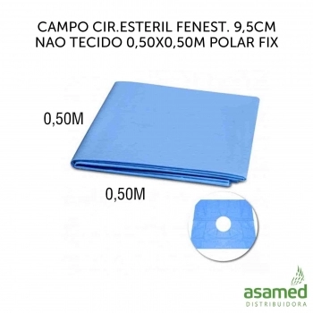 CAMPO CIR.ESTERIL FENEST. 9,5CM NAO TECIDO 0,50X0,50M POLAR FIX
