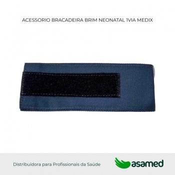 ACESSORIO BRACADEIRA BRIM NEONATAL 1VIA MEDIX