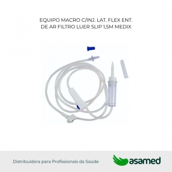 EQUIPO MACRO C/INJ. LAT. FLEX ENT. DE AR FILTRO LUER SLIP 1,5M MEDIX